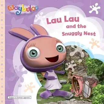 Lau Lau's Snuggly Nest (Waybuloo Story Books)